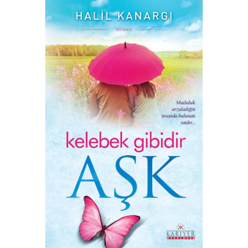 Kelebek Gibidir Aşk Kelebek Gibidir Aşk