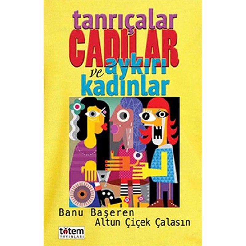 Tanrıçalar Cadılar ve Aykırı Kadınlar