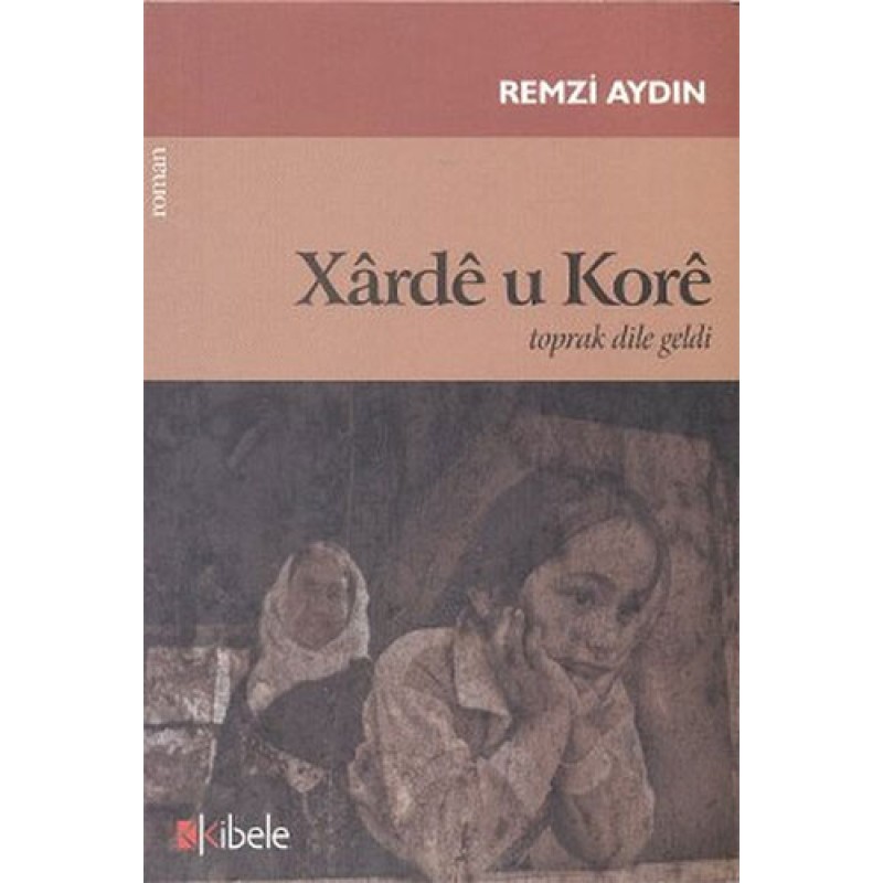 Xarde u Kore - Toprak Dile Geldi Xarde u Kore - Toprak Dile Geldi