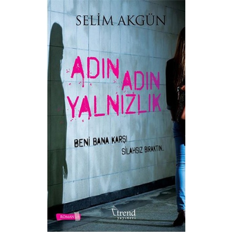 Adın Adın Yalnızlık Adın Adın Yalnızlık