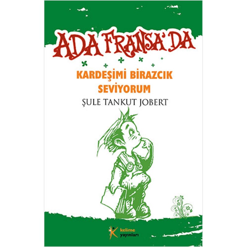 Ada Fransa`da – Kardeşimi Birazcık Seviyorum Ada Fransa`da – Kardeşimi Birazcık Seviyorum