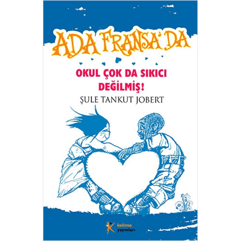 Ada Fransa`da – Okul Çok da Sıkıcı Değilmiş Ada Fransa`da – Okul Çok da Sıkıcı Değilmiş