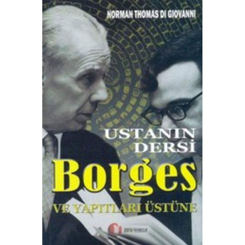 Ustanın Dersi Borges ve Yapıtları Üstüne Ustanın Dersi Borges ve Yapıtları Üstüne