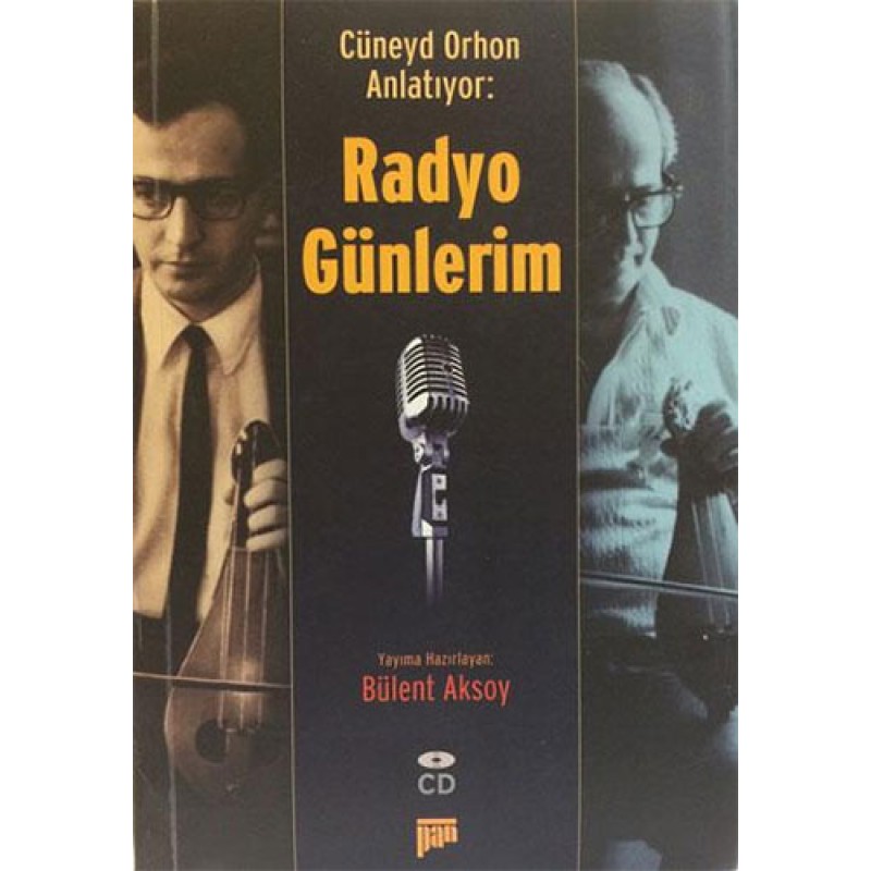 Cüneyd Orhon Anlatıyor: Radyo Günlerim