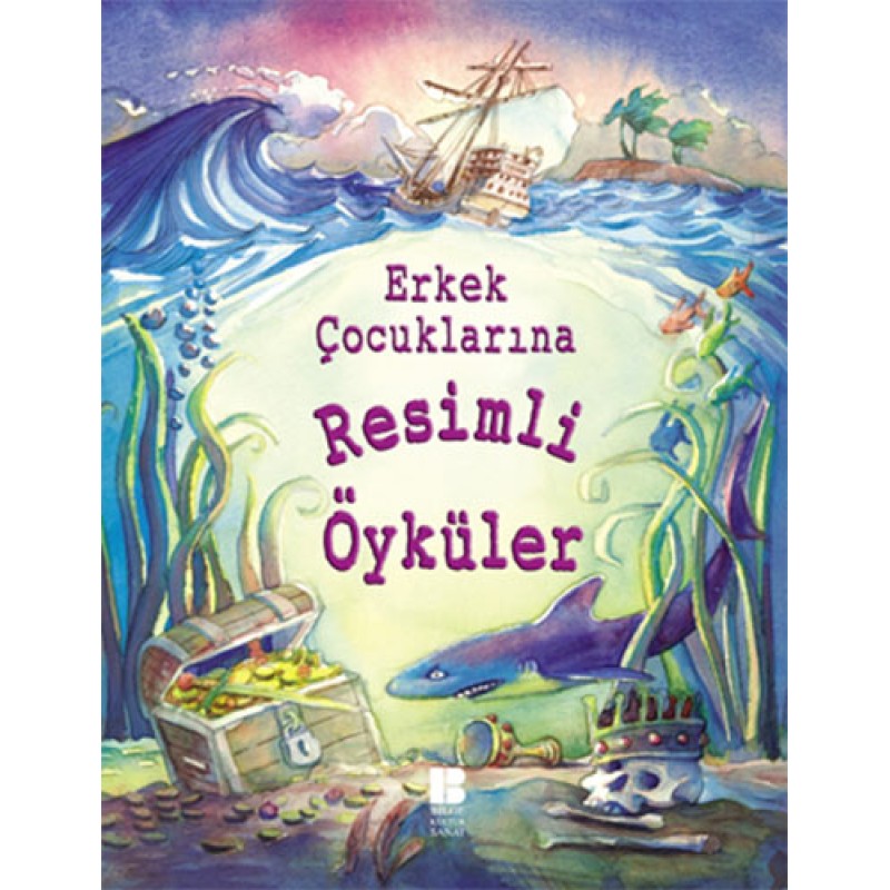 Erkek Çocuklarına Resimli Öyküler Erkek Çocuklarına Resimli Öyküler