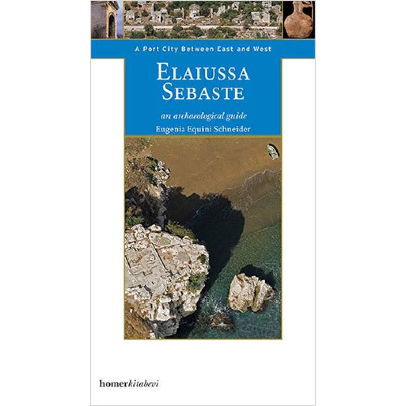 Elaiussa Sebaste - A Port City Between East West Elaiussa Sebaste - A Port City Between East West