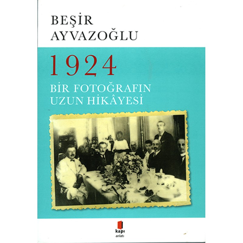 1924 Bir Fotoğrafın Uzun Hikâyesi 1924 Bir Fotoğrafın Uzun Hikâyesi