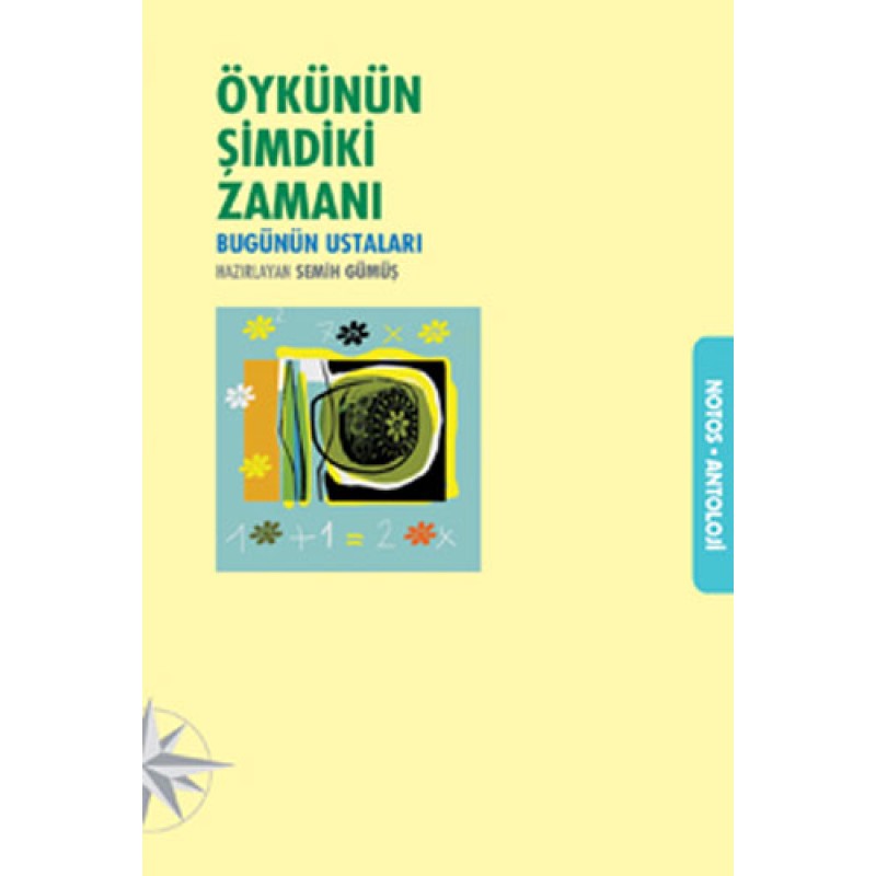 Öykünün Şimdiki Zamanı - Bugünün Ustaları Öykünün Şimdiki Zamanı - Bugünün Ustaları