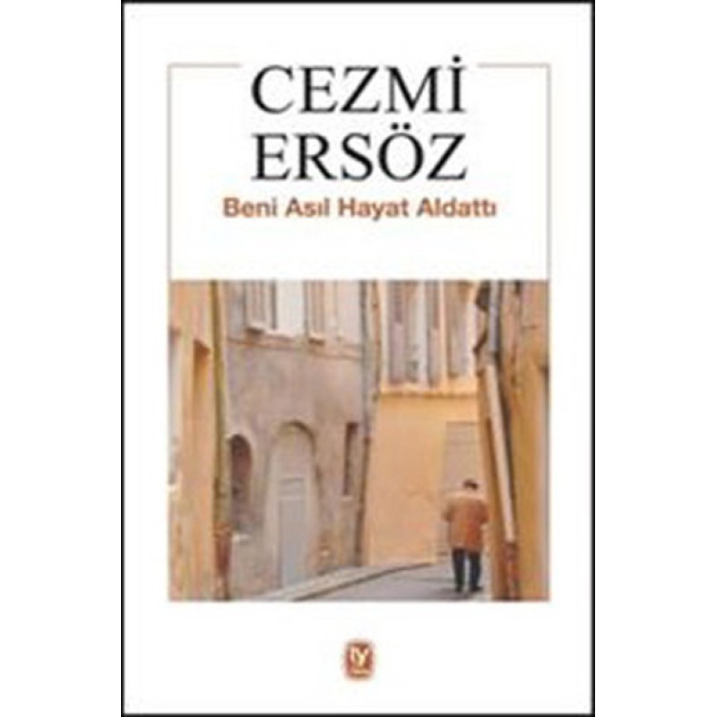 Beni Asıl Hayat Aldattı