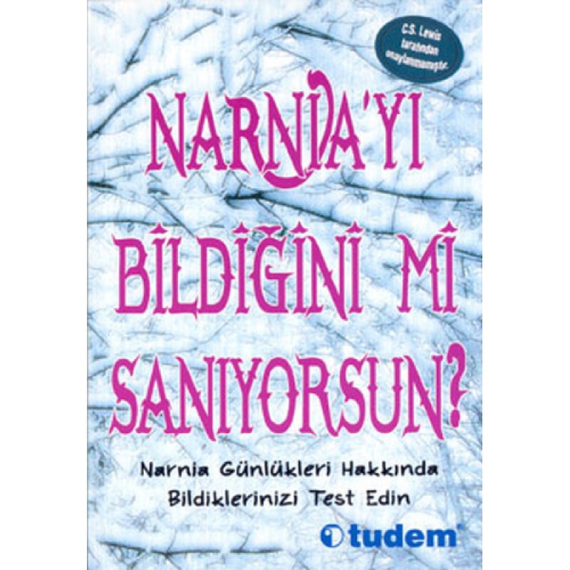 Narnia’yı Bildiğini mi Sanıyorsun? Narnia’yı Bildiğini mi Sanıyorsun?