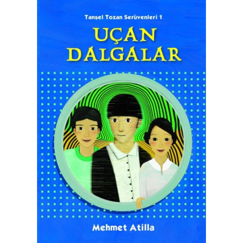 Tansel Tozan Serüvenleri 1 - Uçan Dalgalar