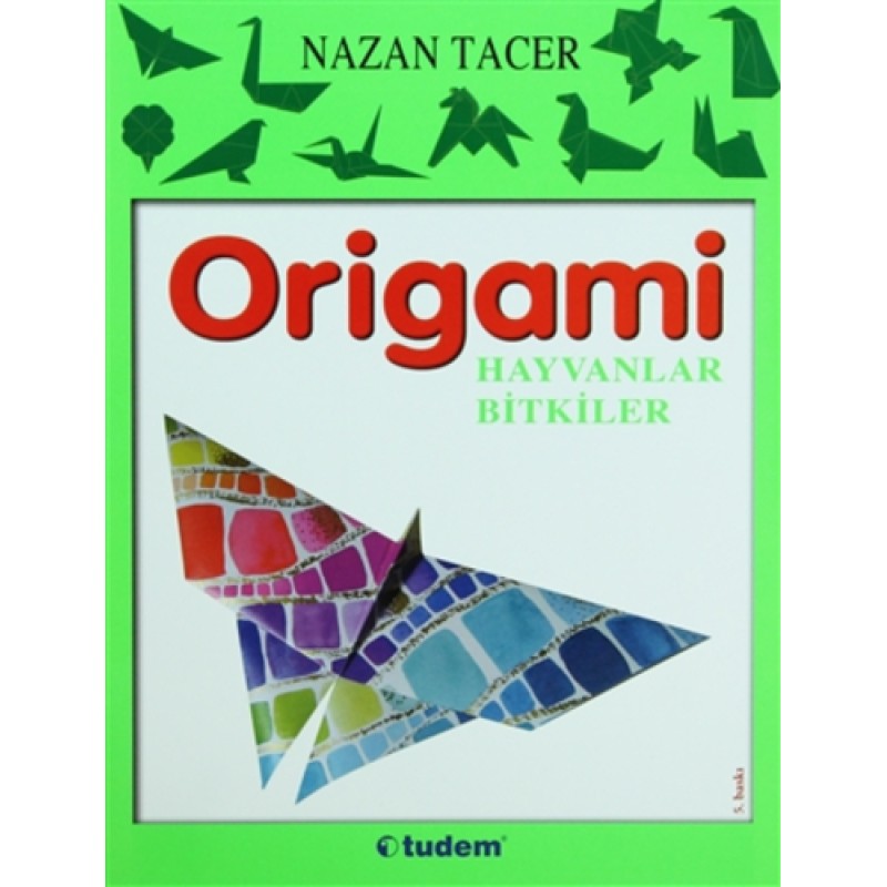 Origami: Hayvanlar - Bitkiler Origami: Hayvanlar - Bitkiler