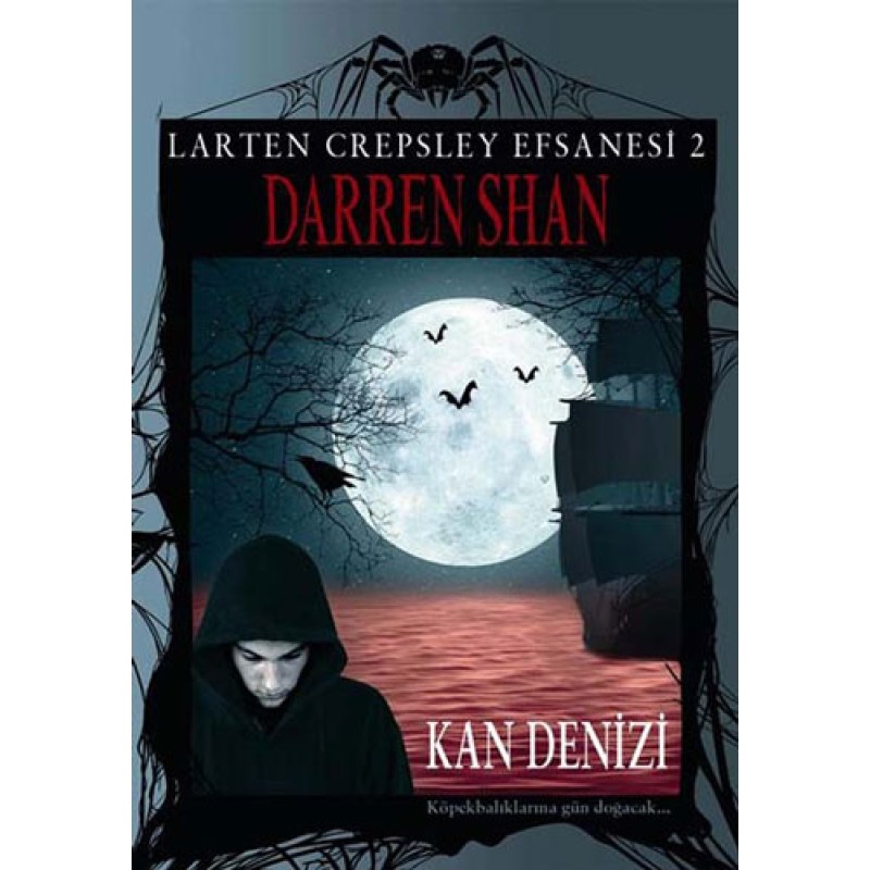 Larten Crepsley Efsanesi: 2. Kitap - Kan Denizi Larten Crepsley Efsanesi: 2. Kitap - Kan Denizi