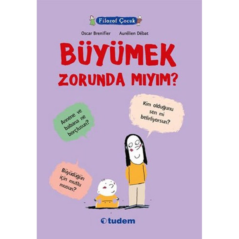 Filozof Çocuk - Büyümek Zorunda mıyım? Filozof Çocuk - Büyümek Zorunda mıyım?