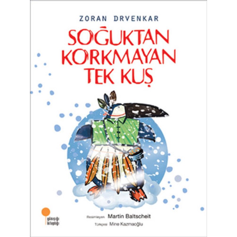 Soğuktan Korkmayan Tek Kuş Soğuktan Korkmayan Tek Kuş
