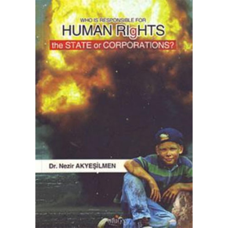 Who Is Responsible For Human Rıghts The State Or Corporations? Who Is Responsible For Human Rıghts The State Or Corporations?