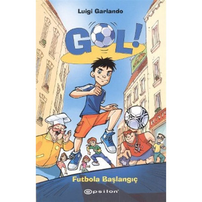 Gol! - Futbola Başlangıç (Ciltli) Gol! - Futbola Başlangıç (Ciltli)