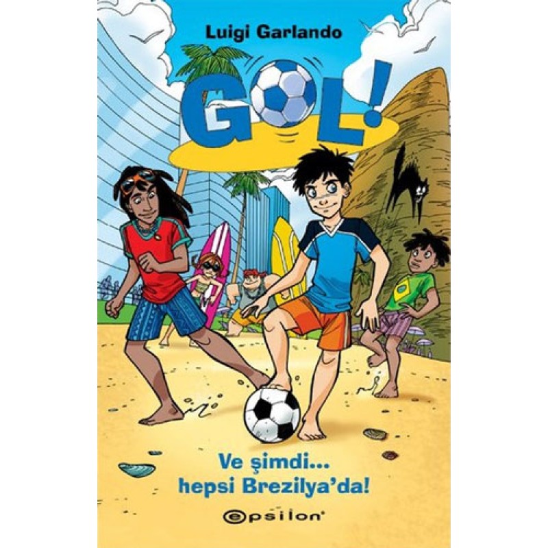 Gol! - Ve Şimdi Hepsi Brezilya'da (Ciltli)
