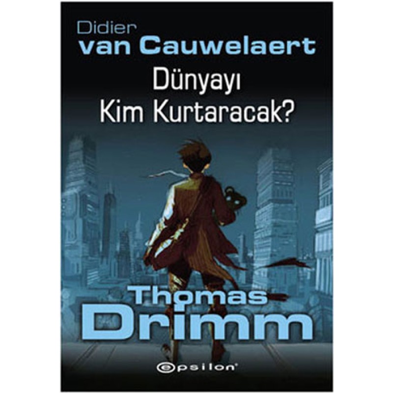 Dünyayı Kim Kurtaracak - Thomas Drimm Dünyayı Kim Kurtaracak - Thomas Drimm