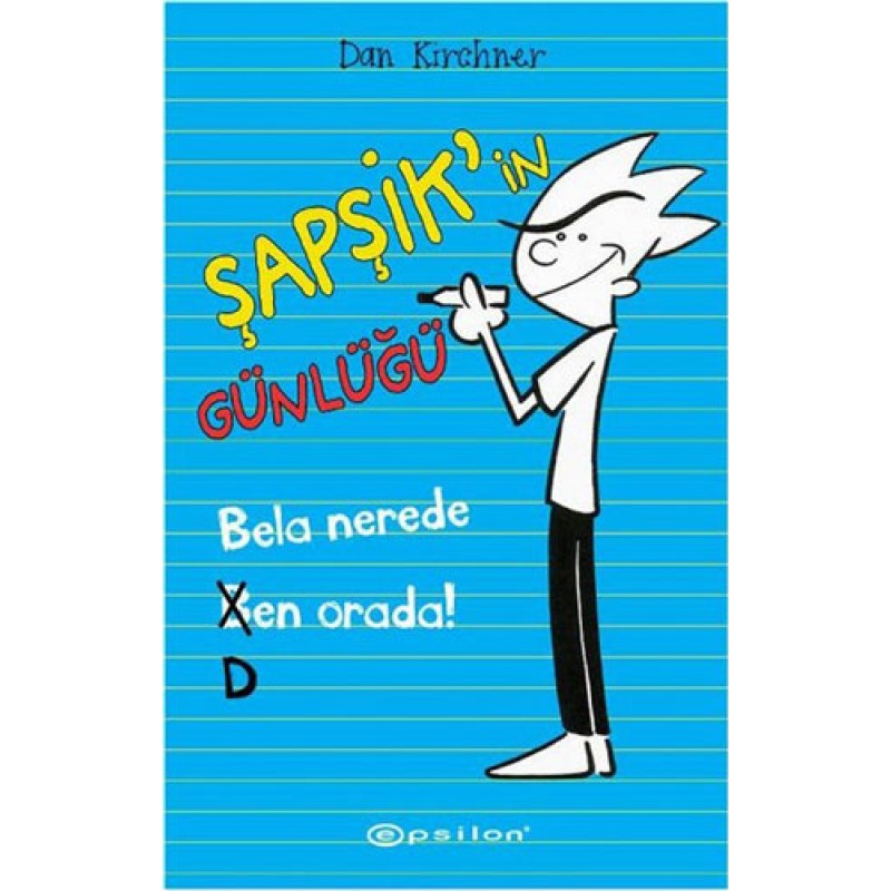 Şapşik'in Günlüğü - Bela Nerede Ben Orada Şapşik'in Günlüğü - Bela Nerede Ben Orada