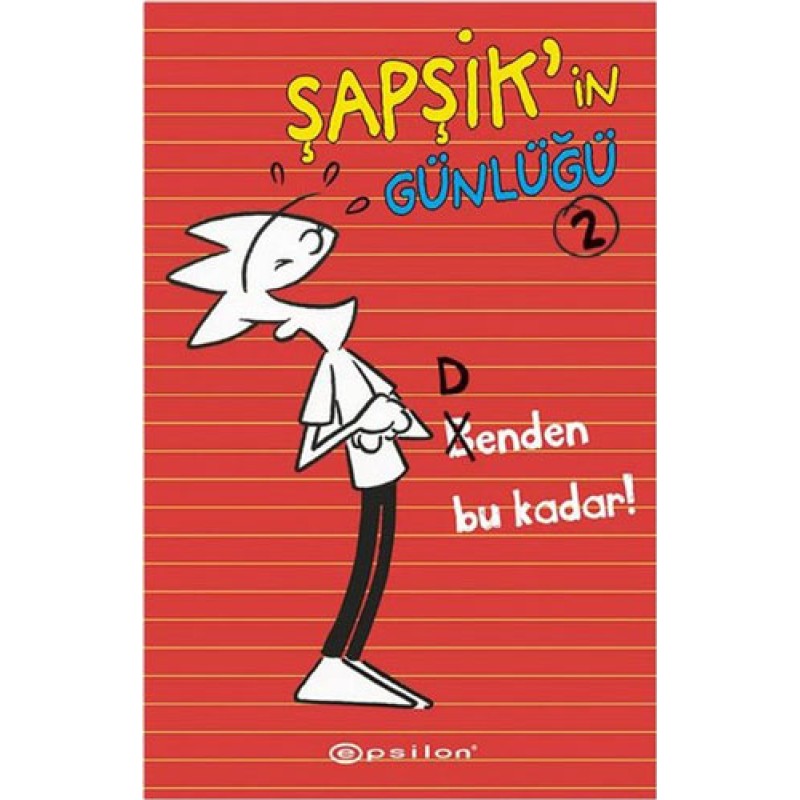 Şapşik'in Günlüğü 2 - Benden Bu Kadar