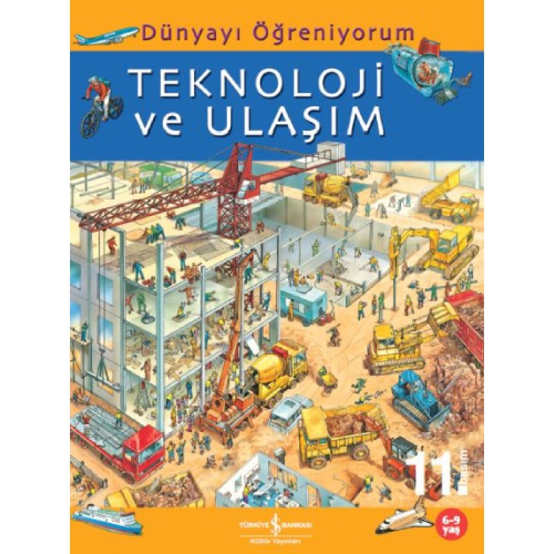 Dünyayı Öğreniyorum – Teknoloji ve Ulaşım Dünyayı Öğreniyorum – Teknoloji ve Ulaşım