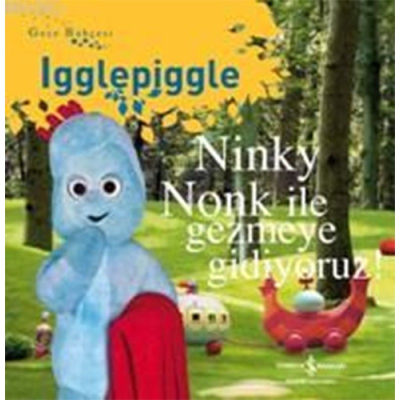Ninky Nonk İle Gezmeye Gidiyoruz ( Ciltli )
