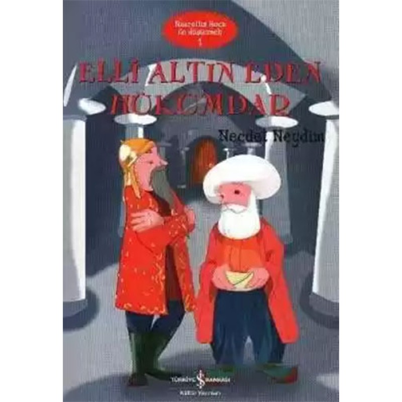 Elli Altın Eden Hükümdar – Nasrettin Hoca ile Düşünmek 1