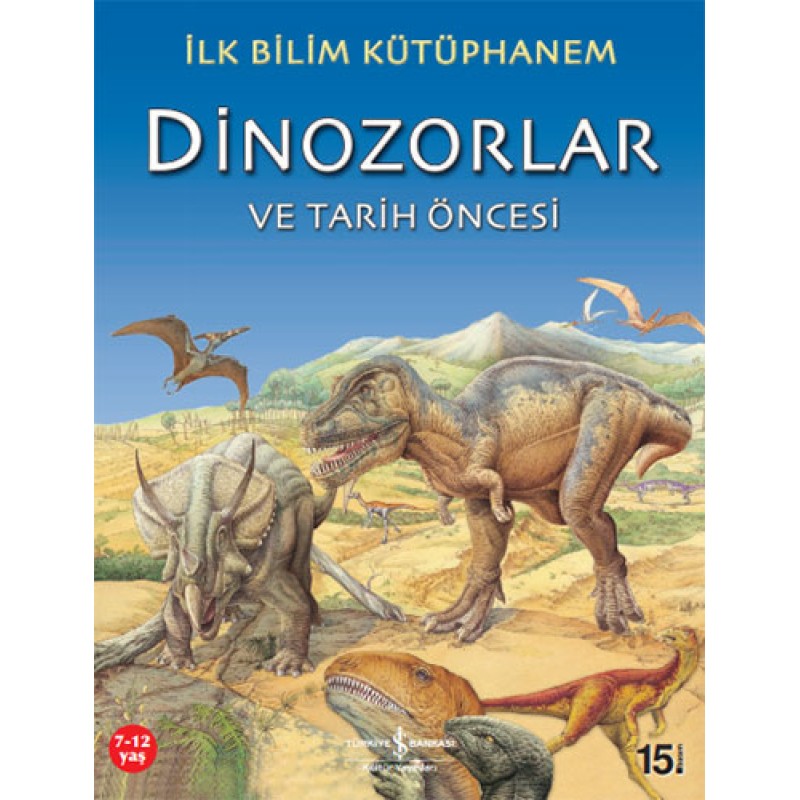 İlk Bilim Kütüphanem - Dinozorlar ve Tarih Öncesi İlk Bilim Kütüphanem - Dinozorlar ve Tarih Öncesi
