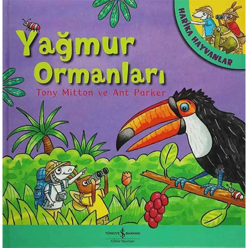 Harika Hayvanlar – Yağmur Ormanları Harika Hayvanlar – Yağmur Ormanları