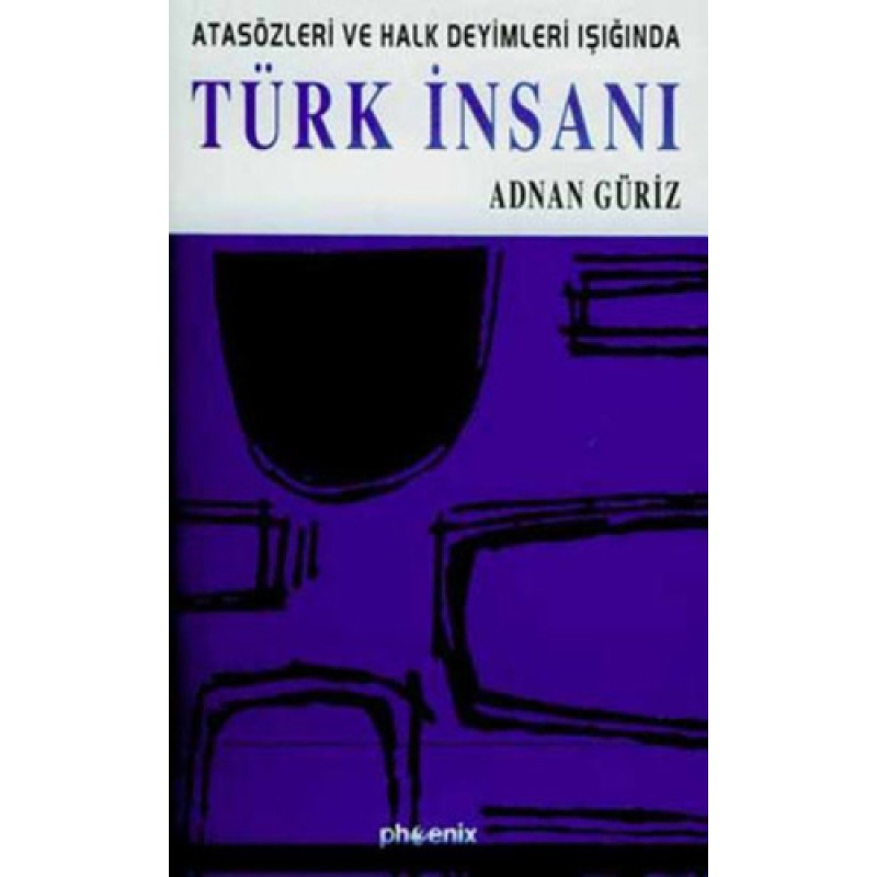 Atasözleri ve Halk Deyimleri Işığında Türk İnsanı Atasözleri ve Halk Deyimleri Işığında Türk İnsanı