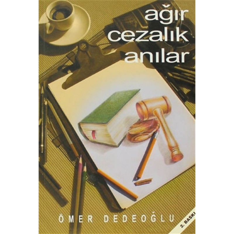 Ağır Cezalık Anılar Ağır Cezalık Anılar