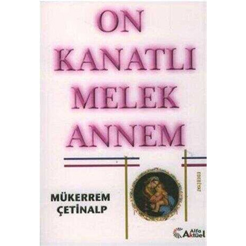 On Kanatlı Melek Annem On Kanatlı Melek Annem