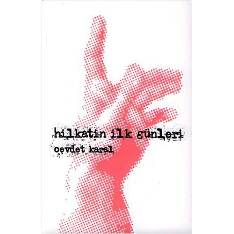 Hilkatin İlk Günleri