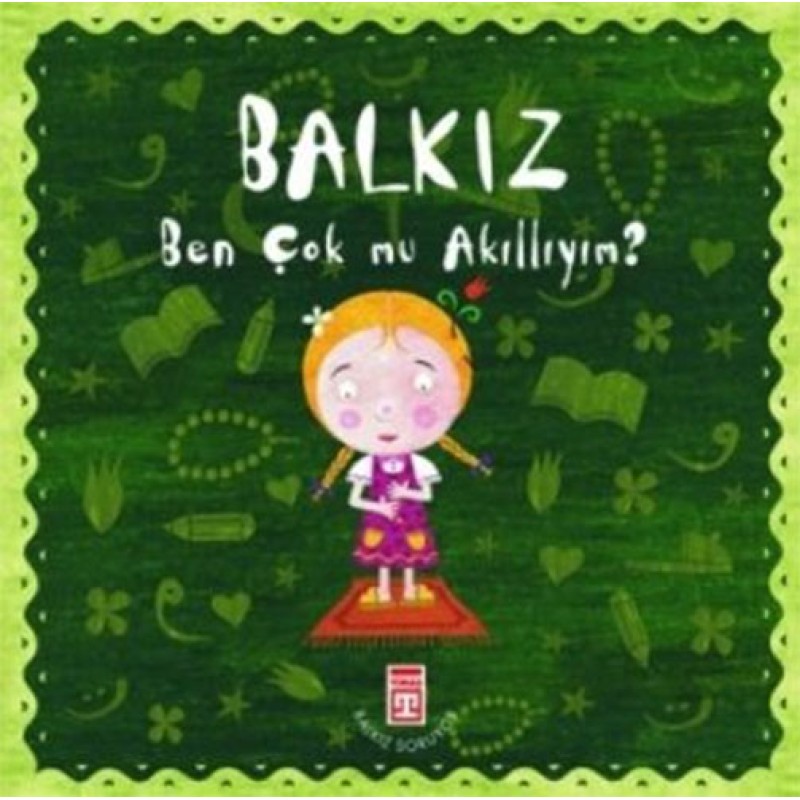 Balkız Soruyor: Ben Çok mu Akıllıyım? Balkız Soruyor: Ben Çok mu Akıllıyım?