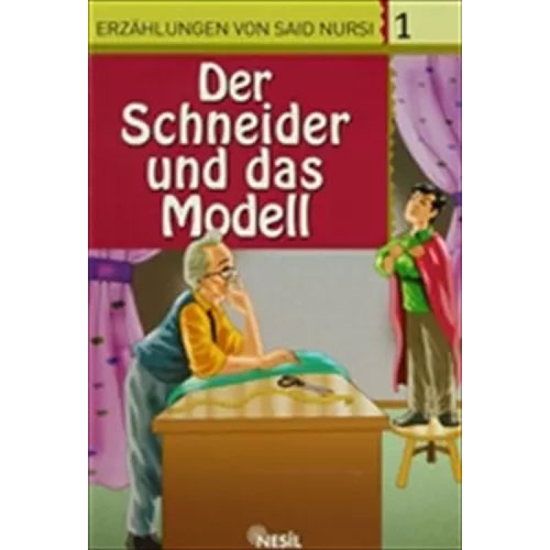 Erzahlungen Von Said Nursi: 1 - Ders Schneider und Das Modell Erzahlungen Von Said Nursi: 1 - Ders Schneider und Das Modell