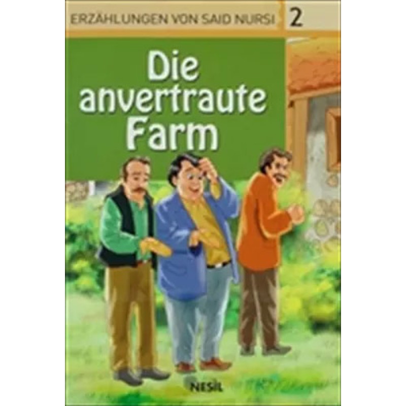 Erzahlungen Von Said Nursi 2 - Die Anvertraute Farm Erzahlungen Von Said Nursi 2 - Die Anvertraute Farm