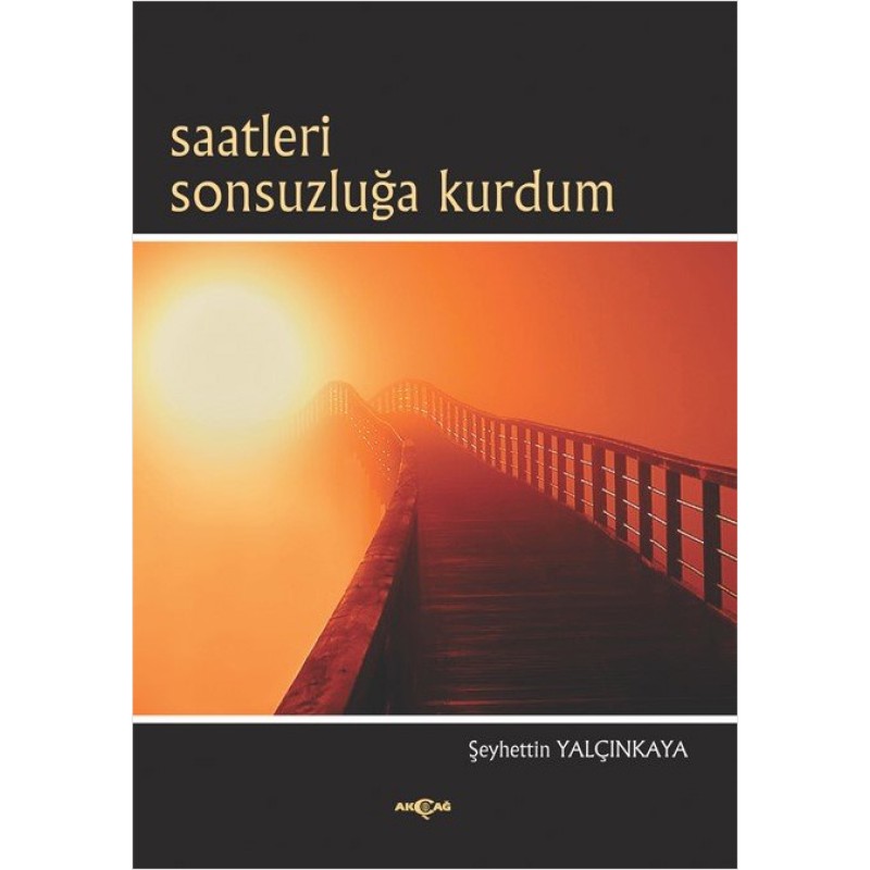Saatleri Sonsuzluğa Kurdum