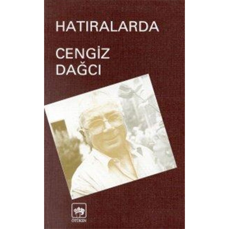 Hatıralarda Cengiz Dağcı Hatıralarda Cengiz Dağcı