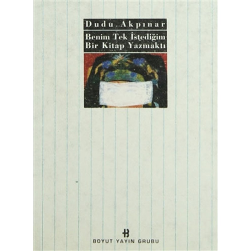 Benim Tek İstediğim Bir Kitap Yazmaktı Benim Tek İstediğim Bir Kitap Yazmaktı