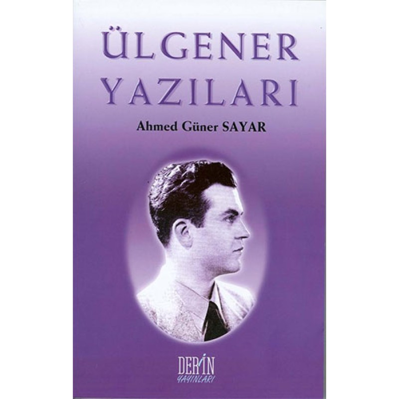 Ülgener Yazıları Ülgener Yazıları