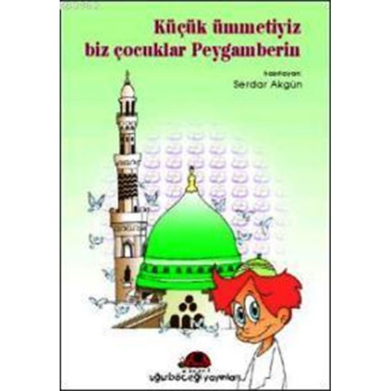 Küçük Ümmetiyiz Biz Çocuklar Peygamberin Küçük Ümmetiyiz Biz Çocuklar Peygamberin